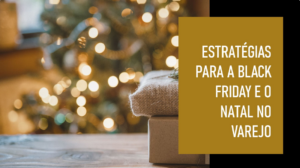 O Paradoxo da Escolha e Estratégias para a Black Friday e o Natal no Varejo 🎁🖤