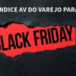 Índice AV do Varejo: Expectativa para Black Friday