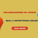 O papel dos influenciadores no crescimento do varejo de moda