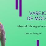 Como o mercado de segunda mão está redefinindo o varejo de moda