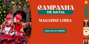 A agressiva campanha de Natal do Magazine Luiza