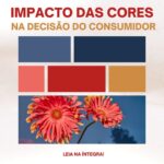 Psicologia do consumidor: o impacto das cores e designs nas decisões de compra no varejo de moda